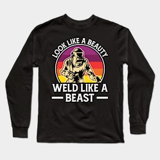 Look Like A Beauty Weld Like A Beast T Shirt For Women Men Long Sleeve T-Shirt